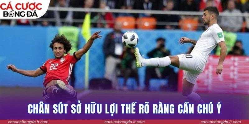 Chân sút sở hữu lợi thế rõ ràng cần chú ý