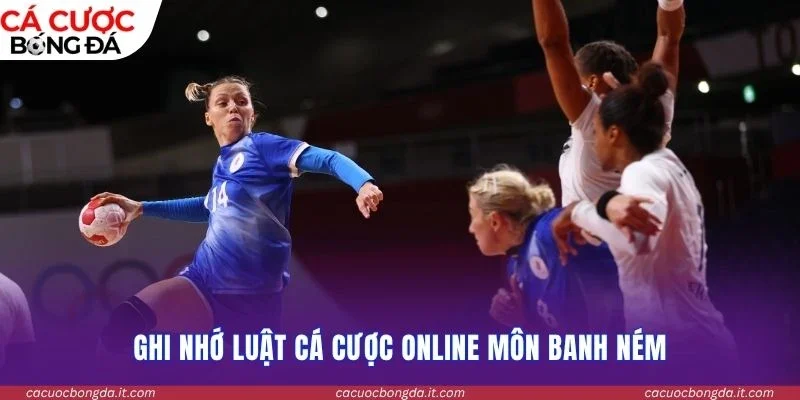 Ghi nhớ luật cá cược online môn banh ném